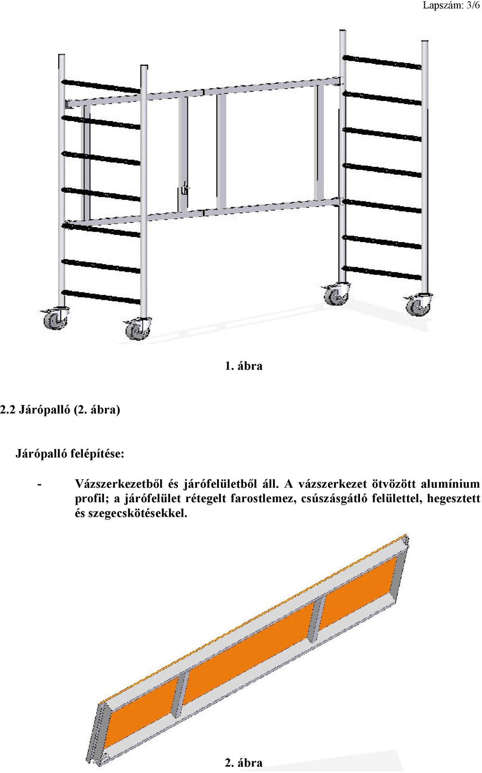 járófelületbıl áll.