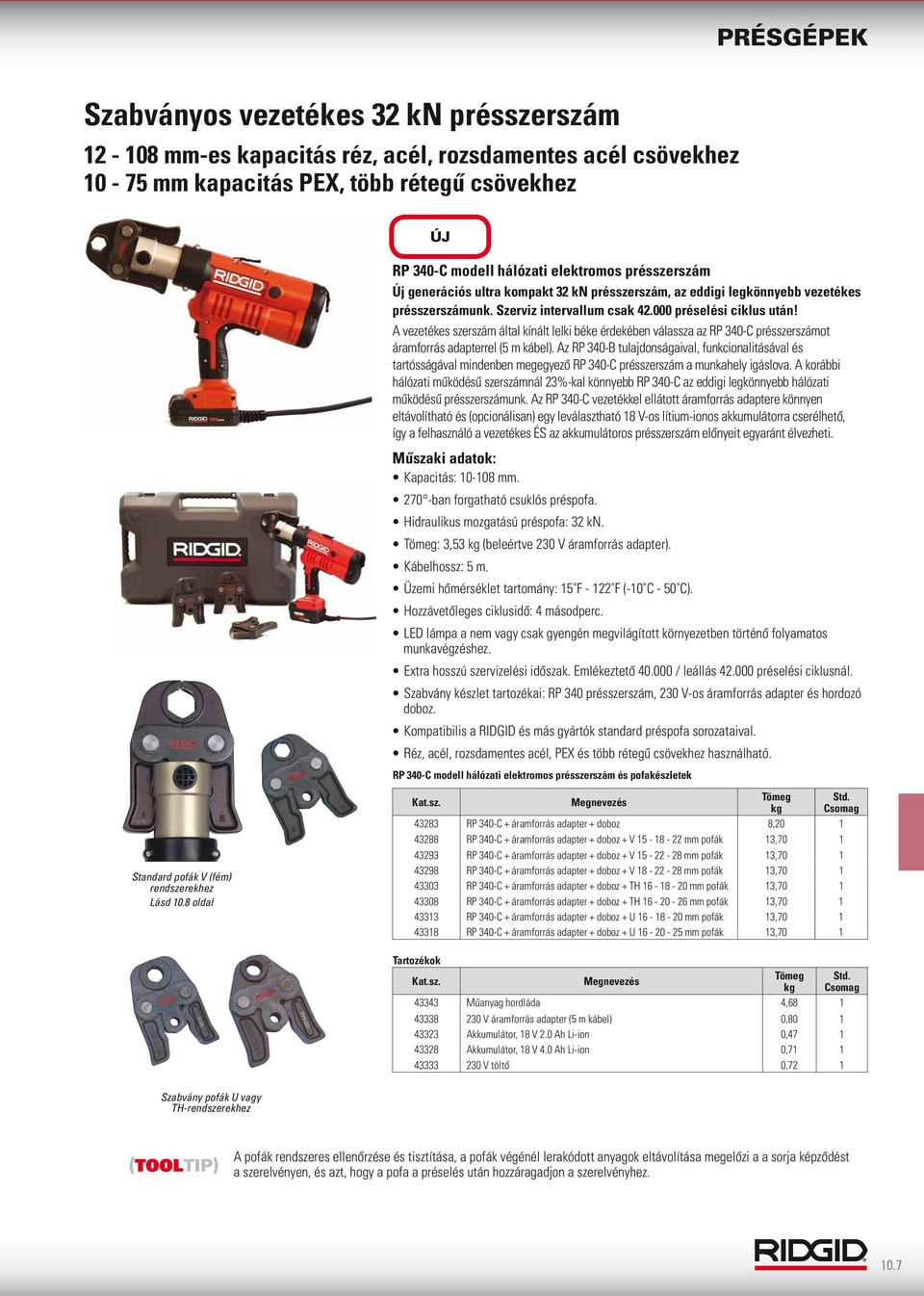 A vezetékes szerszám által kínált lelki béke érdekében válassza az RP 340-C présszerszámot áramforrás adapterrel (5 m kábel).