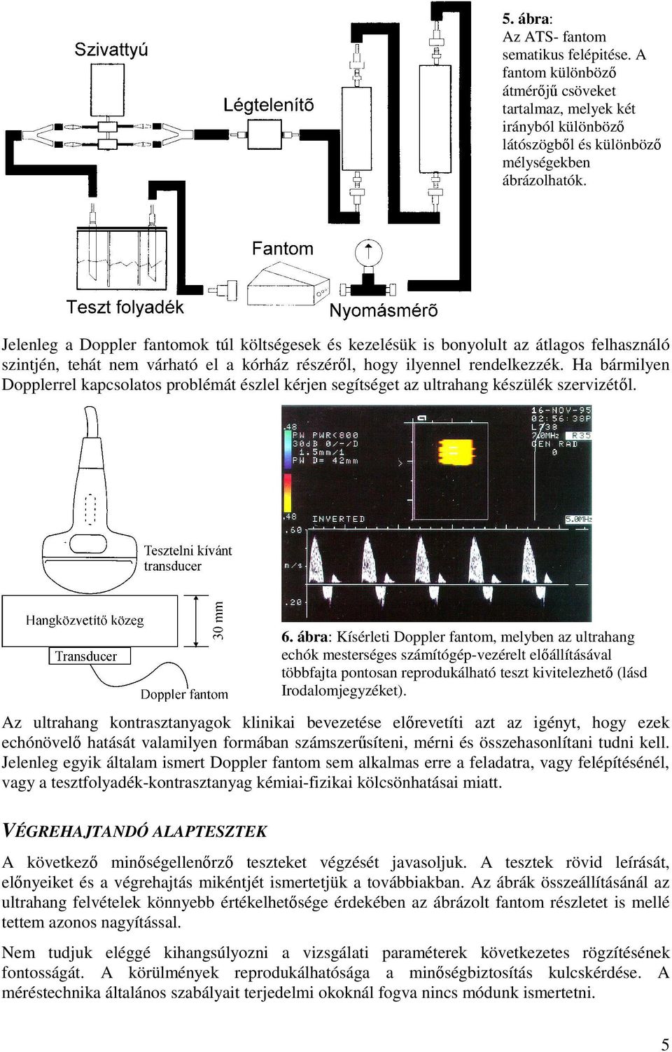 1. ábra: ATS-539 B-kép fantom és asztali lámpa gégecsövére szerelt fogóba  szoritott transducer. - PDF Ingyenes letöltés
