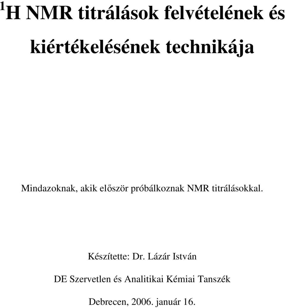 titrálásokkal. Készítette: Dr.
