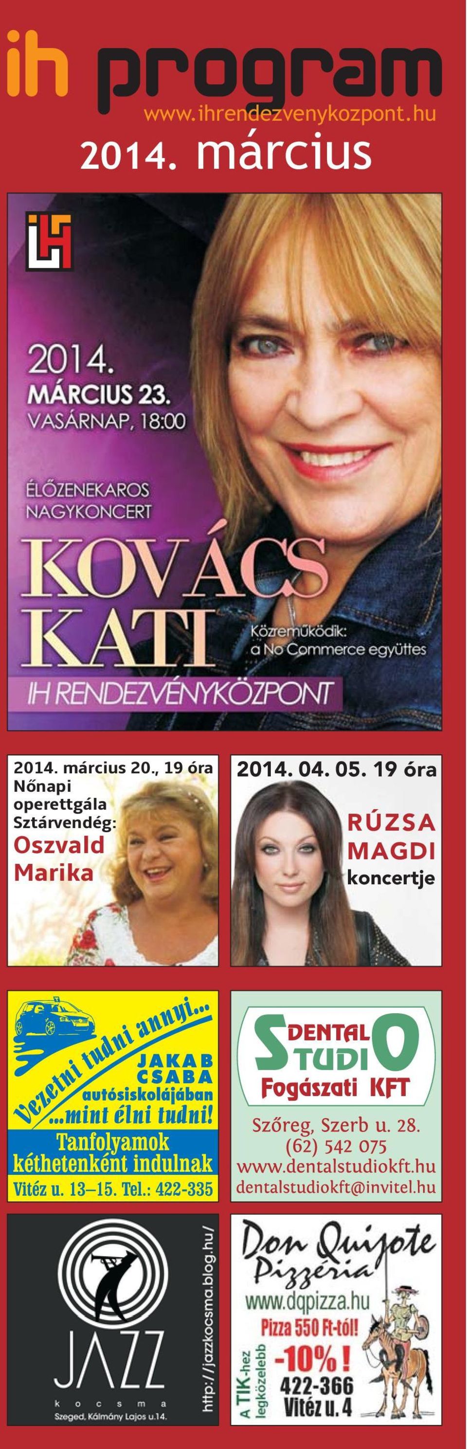 , 19 óra Nőnapi operettgála Sztárvendég: