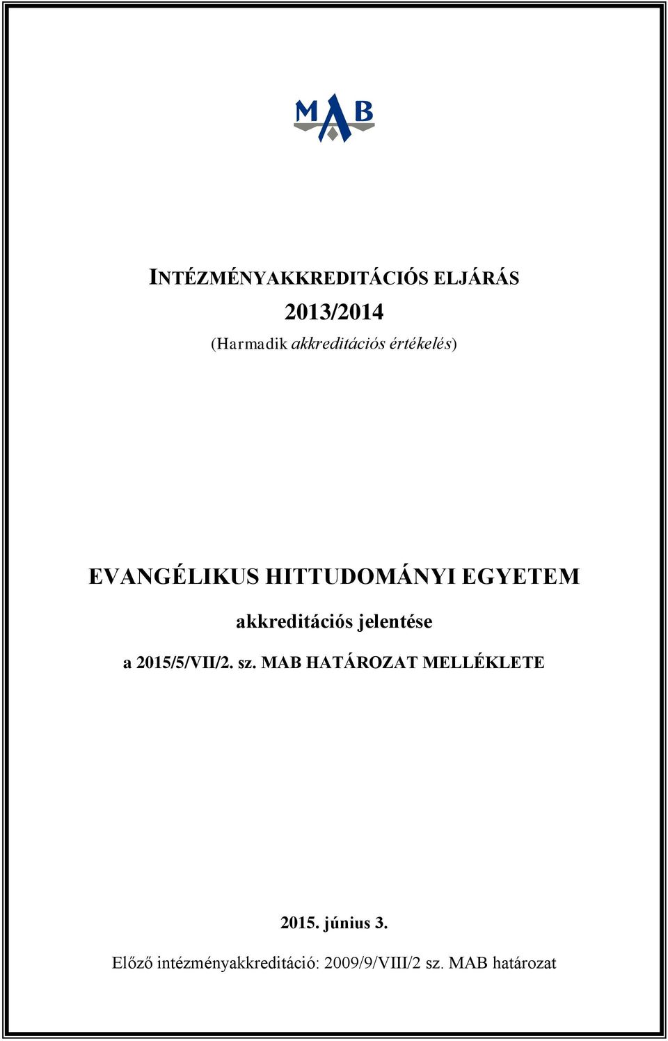 akkreditációs jelentése a 2015/5/VII/2. sz.