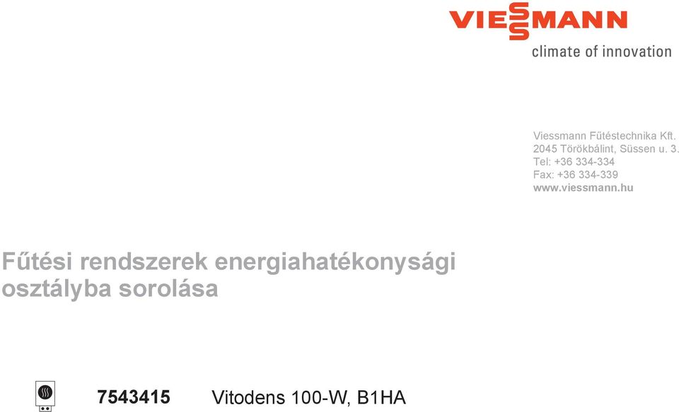 Tel: 36 334-334 Fax: 36 334-339 www.viessmann.