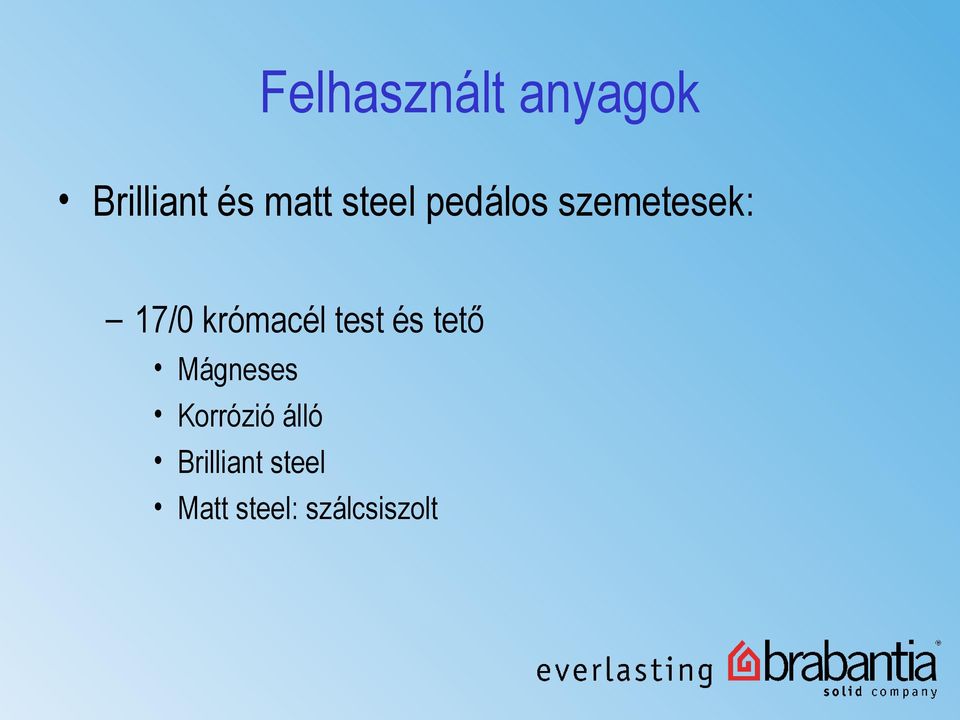 krómacél test és tető Mágneses