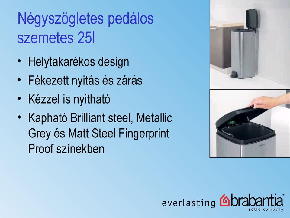 zárás Kézzel is nyitható Kapható Brilliant