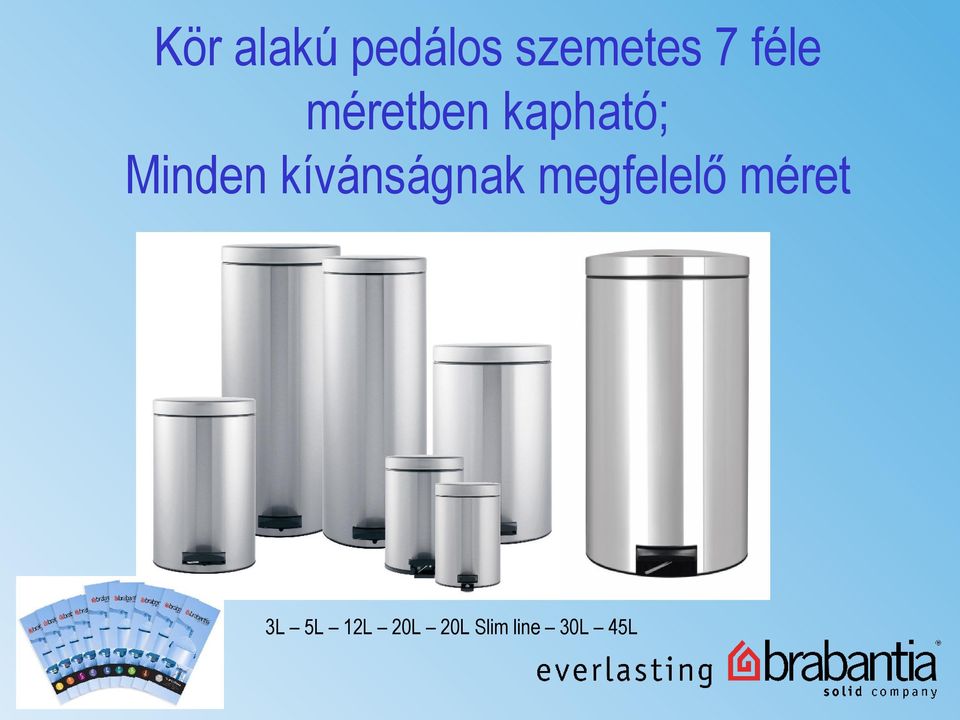 kívánságnak megfelelő méret 3L