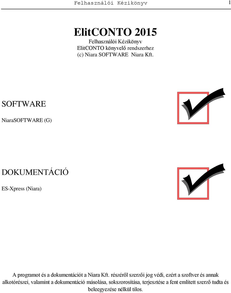 ElitCONTO 2015 Felhasználói Kézikönyv ElitCONTO könyvelő rendszerhez (c)  Niara SOFTWARE Niara Kft. - PDF Free Download
