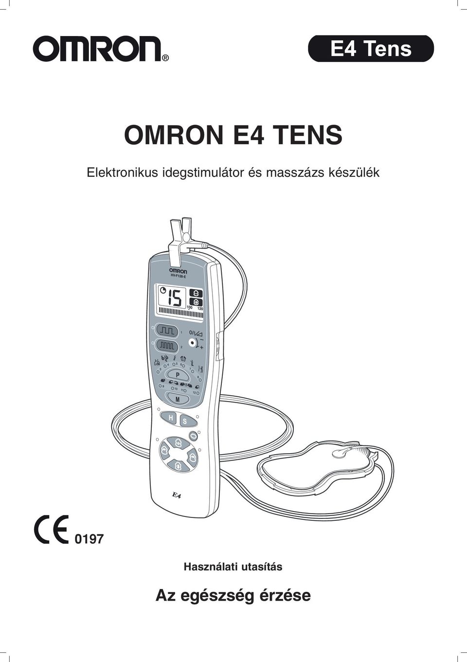 OMRON E4 TENS. Az egészség érzése. Elektronikus idegstimulátor és masszázs  készülék. Használati utasítás - PDF Ingyenes letöltés