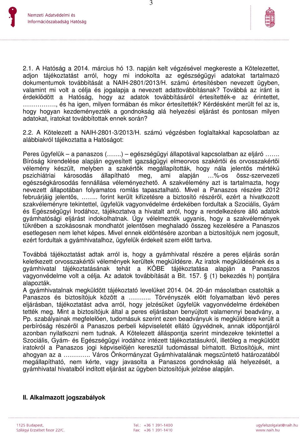 számú értesítésben nevezett ügyben, valamint mi volt a célja és jogalapja a nevezett adattovábbításnak?