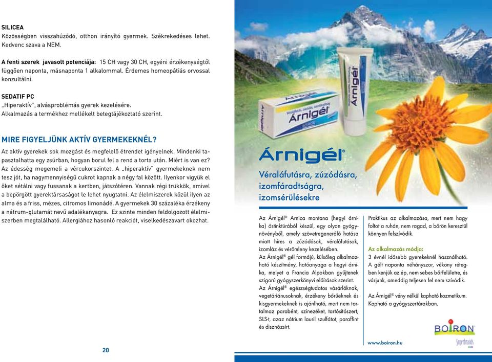 Sedatif PC Hiperaktív, alvásproblémás gyerek kezelésére. Alkalmazás a termékhez mellékelt betegtájékoztató szerint. Mire figyeljünk aktív gyermekeknél?
