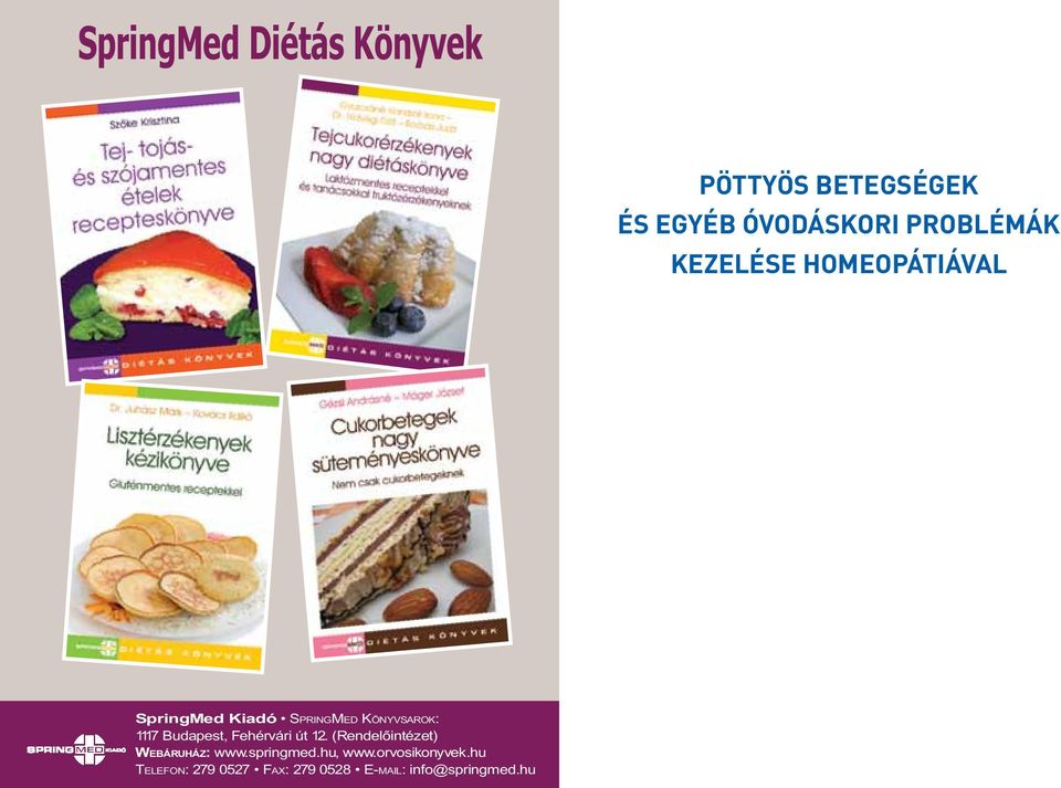 1117 Budapest, Fehérvári út 12. (Rendelőintézet) WEBÁRUHÁZ: www.