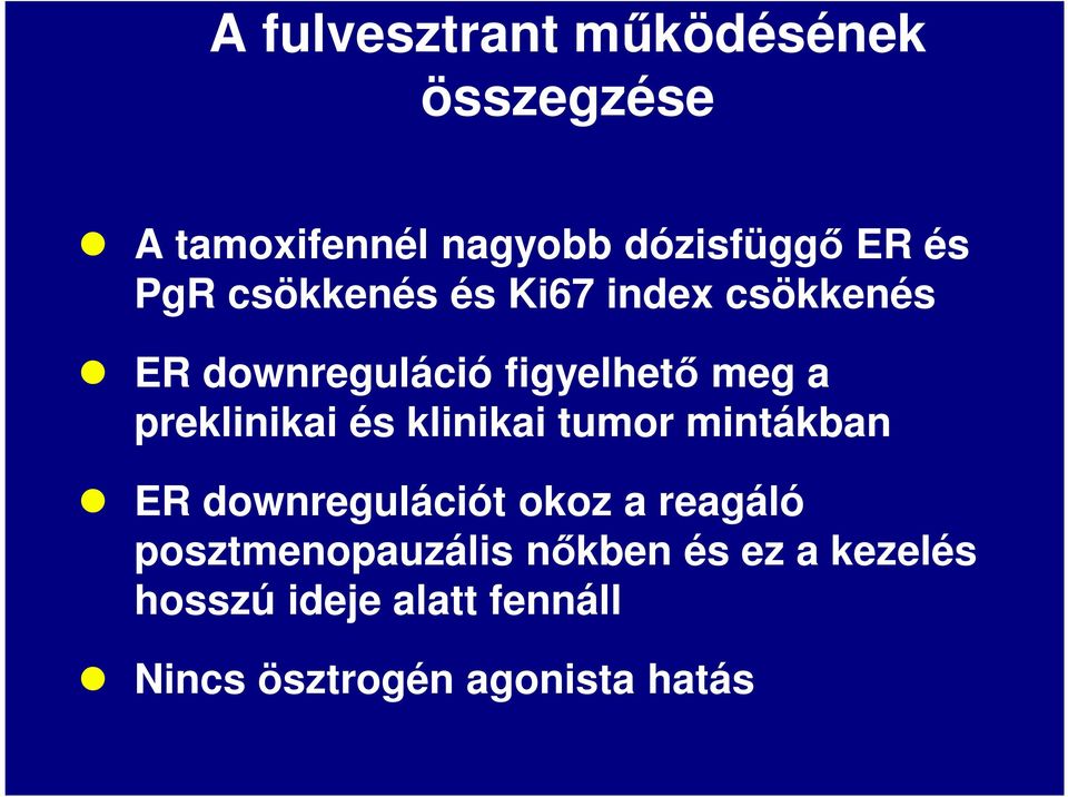 preklinikai és klinikai tumor mintákban ER downregulációt okoz a reagáló