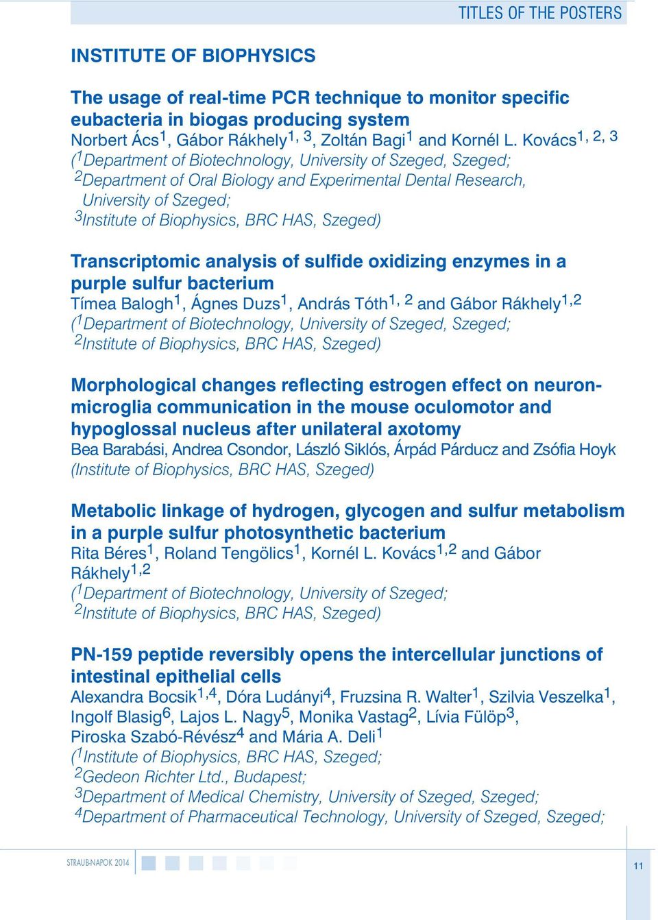 Kovács1, 2, 3 ( 1 Department of Biotechnology, University of Szeged, Szeged; 2 Department of Oral Biology and Experimental Dental Research, University of Szeged; 3 Institute of Biophysics, BRC HAS,