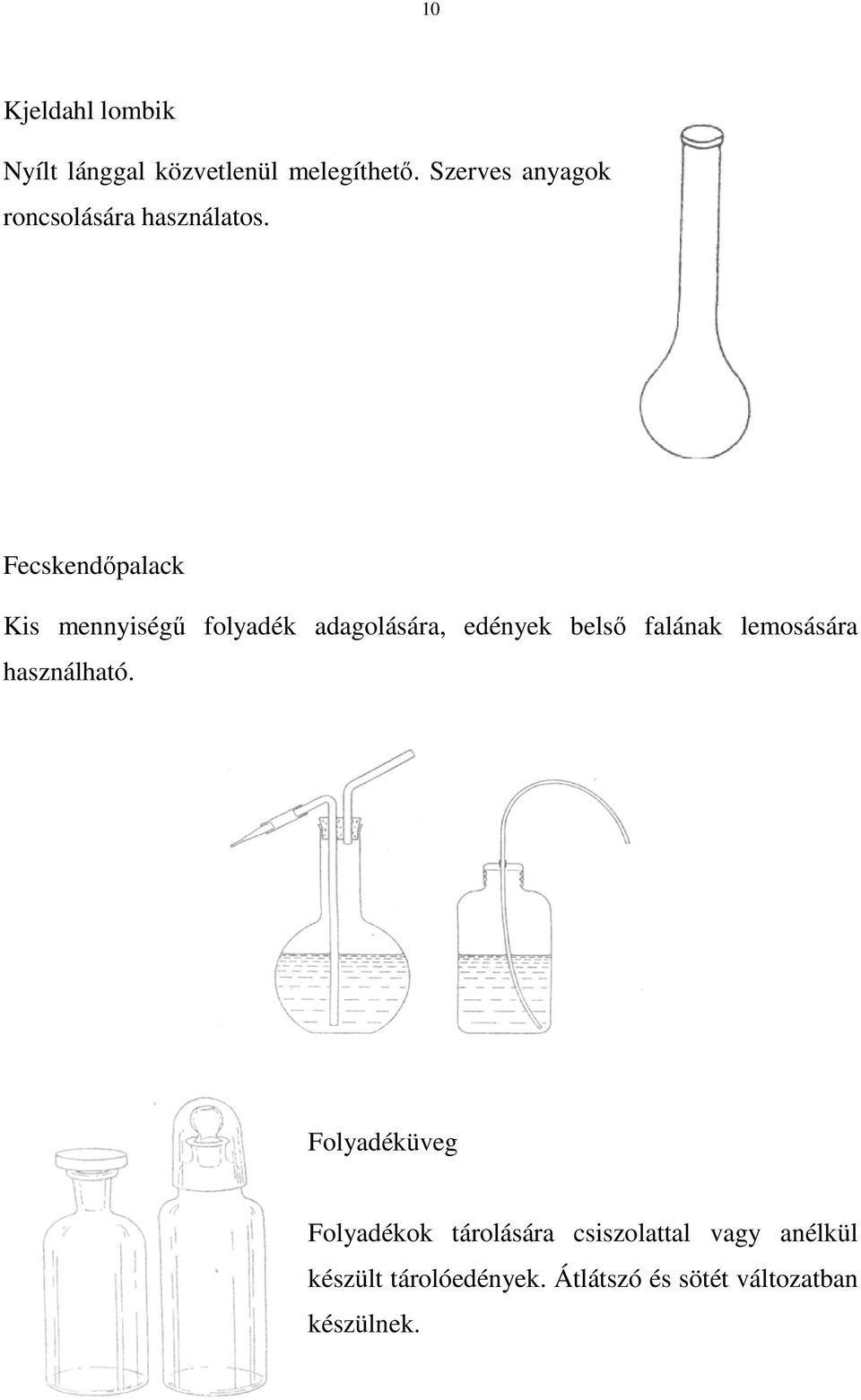 Fecskendıpalack Kis mennyiségő folyadék adagolására, edények belsı falának