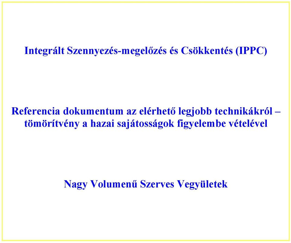 technikákról tömörítvény a hazai sajátosságok