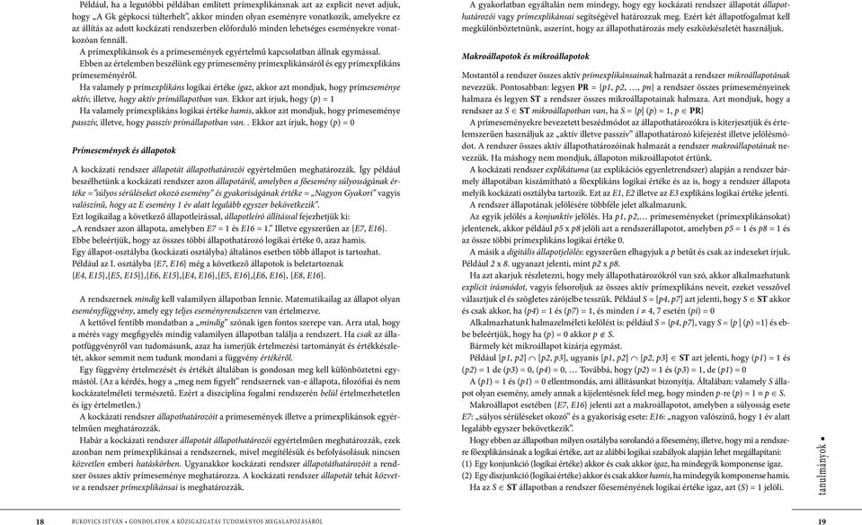 Ebben az értelemben beszélünk egy prímesemény prímexplikánsáról és egy prímexplikáns prímeseményéről.