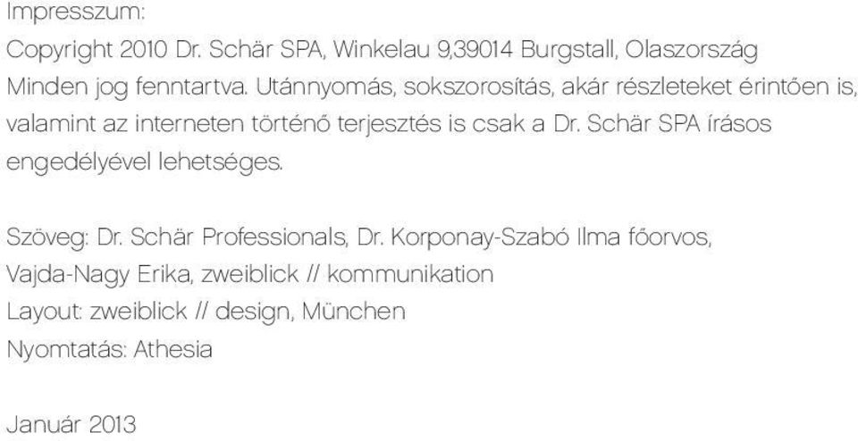 Dr. Schär SPA írásos engedélyével lehetséges. Szöveg: Dr. Schär Professionals, Dr.