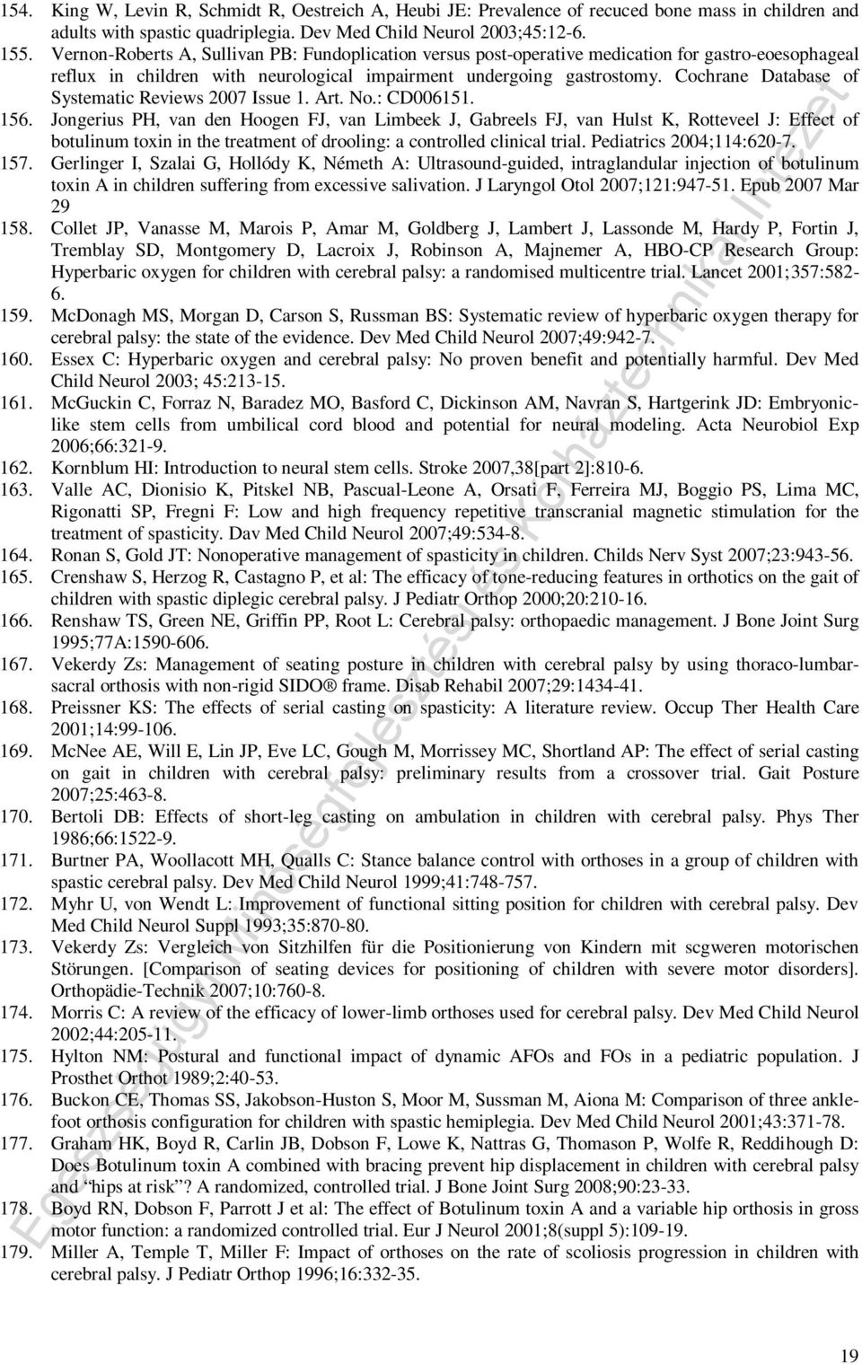 Cochrane Database of Systematic Reviews 2007 Issue 1. Art. No.: CD006151. 156.