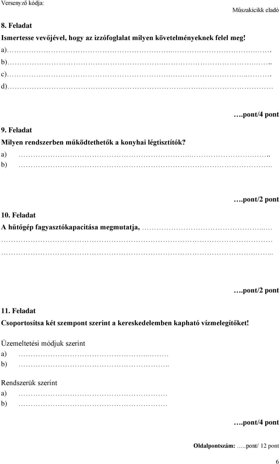 Feladat A hűtőgép fagyasztókapacitása megmutatja,....... 11.