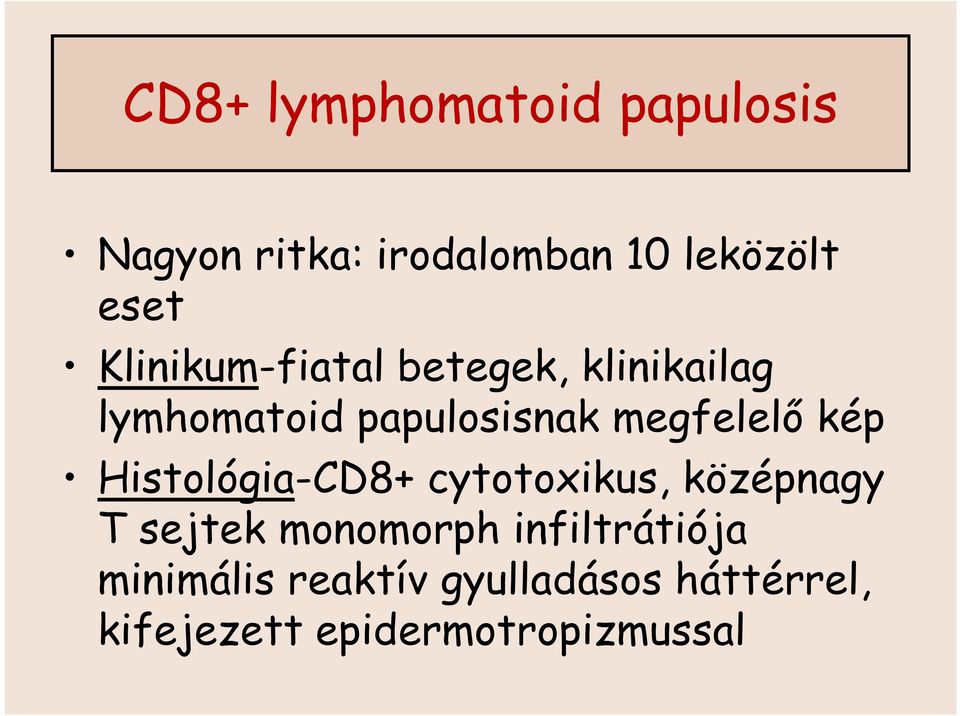 kép Histológia-CD8+ cytotoxikus, középnagy T sejtek monomorph