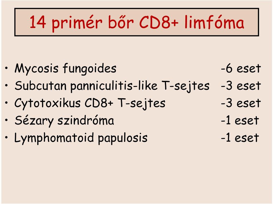 Cytotoxikus CD8+ T-sejtes Sézary szindróma