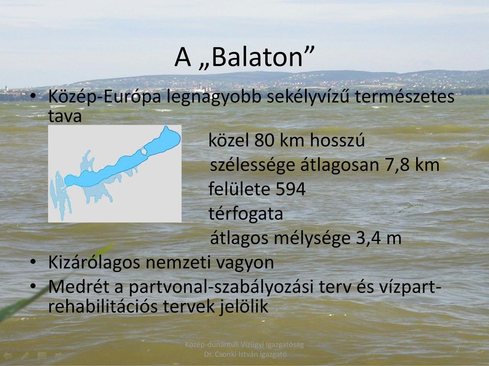 3,4 m Kizárólagos nemzeti vagyon Medrét a partvonal-szabályozási terv és