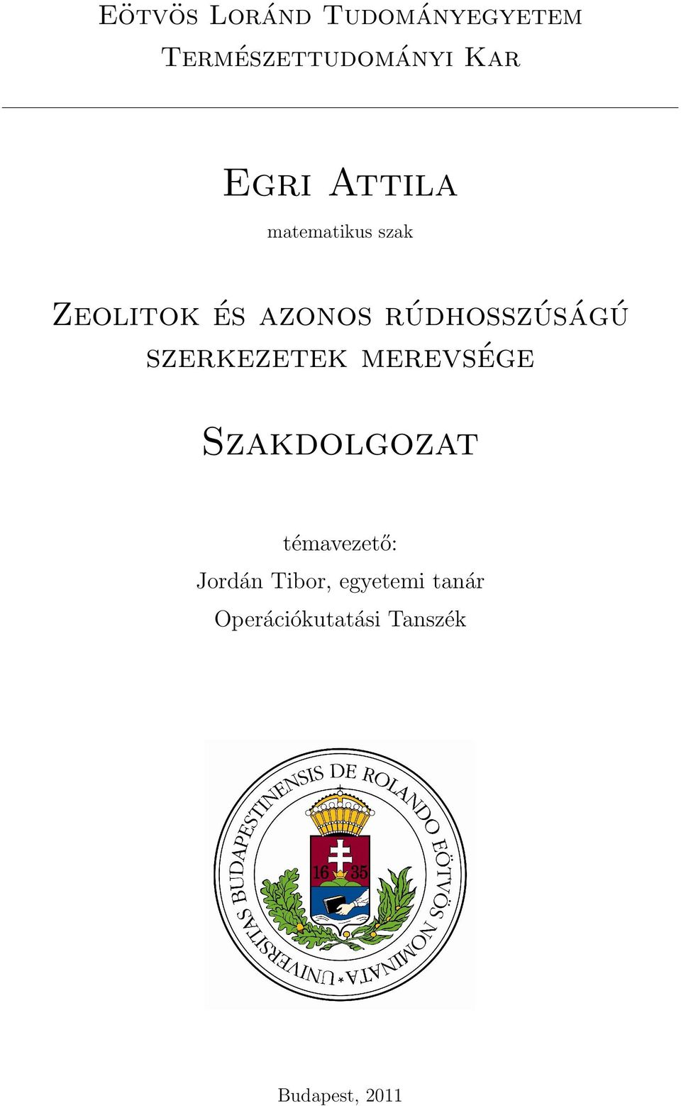 gu szerkezetek merevse ge Szakdolgozat te mavezeto : Jorda n
