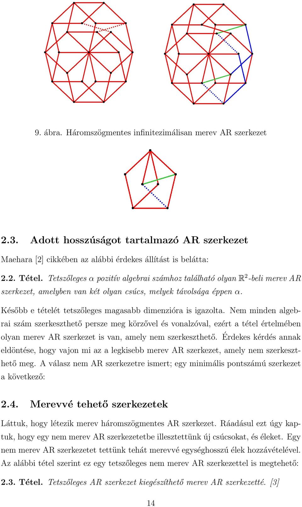 Később e tételét tetszőleges magasabb dimenzióra is igazolta.