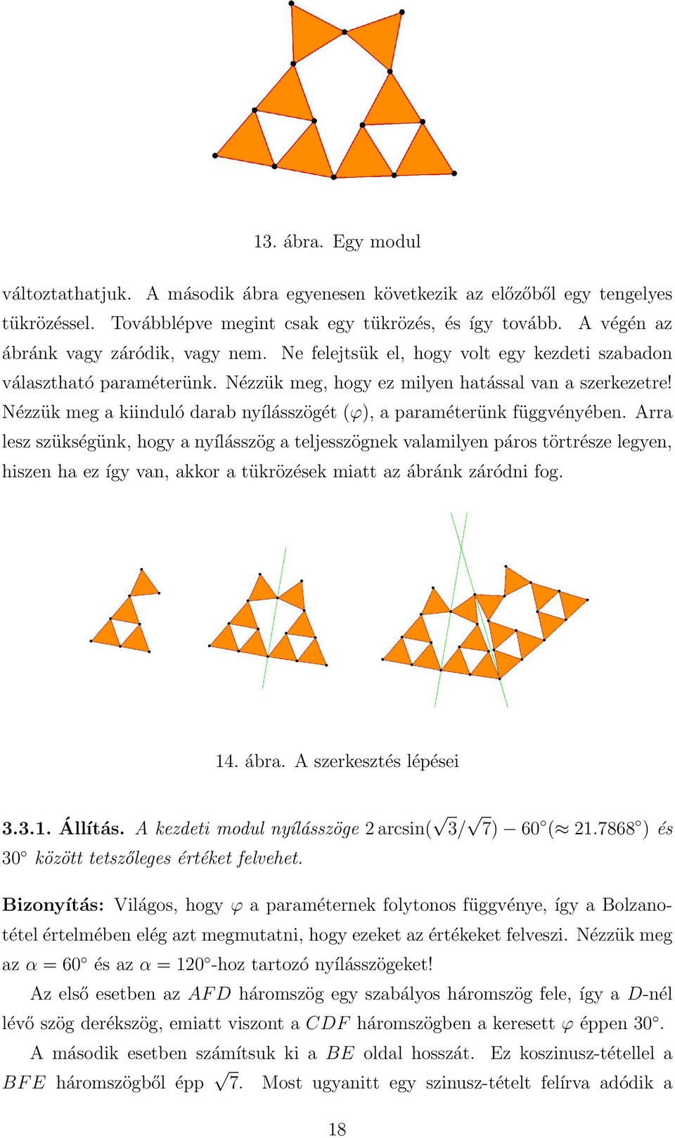 Nézzük meg a kiinduló darab nyílásszögét (ϕ), a paraméterünk függvényében.