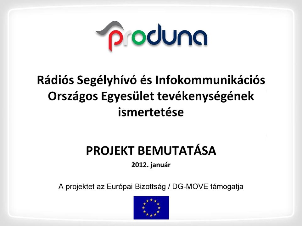 ismertetése PROJEKT BEMUTATÁSA 2012.
