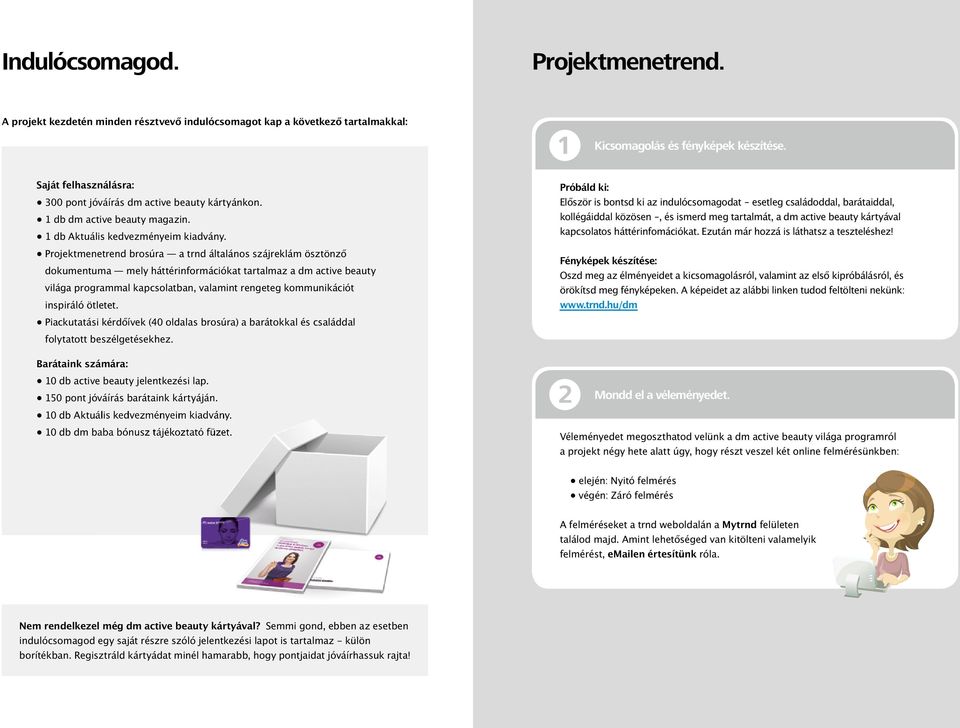 Projektmenetrend brosúra a trnd általános szájreklám ösztönző dokumentuma mely háttérinformációkat tartalmaz a dm active beauty világa programmal kapcsolatban, valamint rengeteg kommunikációt