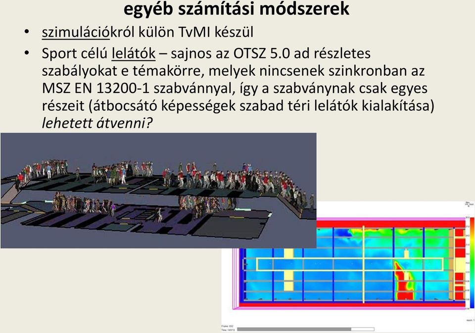 0 ad részletes szabályokat e témakörre, melyek nincsenek szinkronban az MSZ