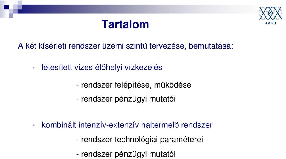 - rendszer pénzügyi mutatói kombinált intenzív-extenzív haltermelő