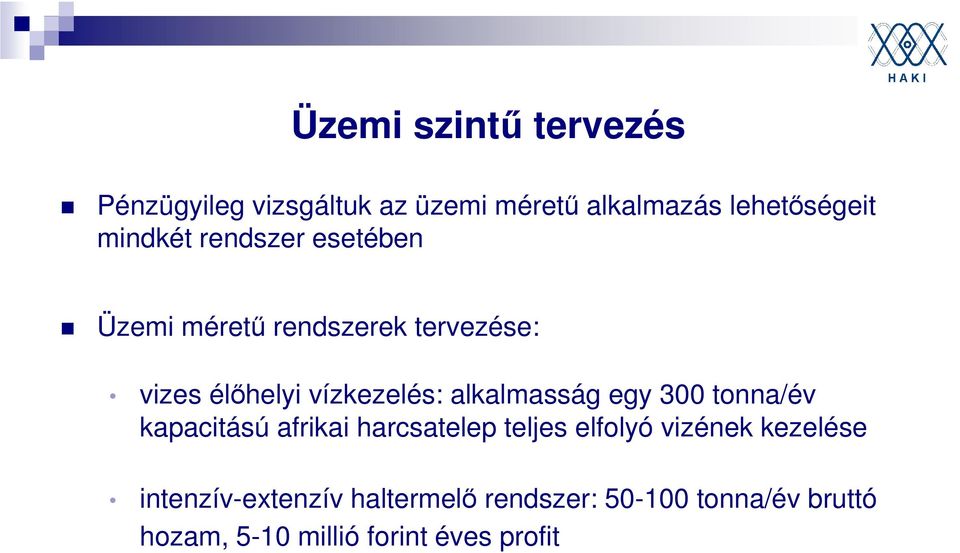 alkalmasság egy 300 tonna/év kapacitású afrikai harcsatelep teljes elfolyó vizének