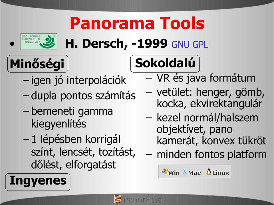 gamma kiegyenlítés 1 lépésben korrigál színt, lencsét, tozítást, dőlést, elforgatást