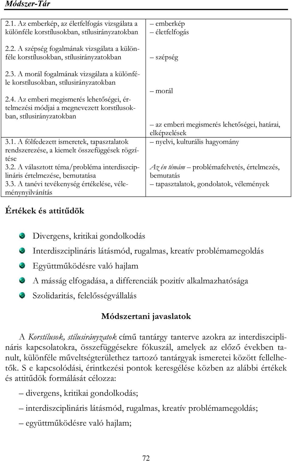 A fölfedezett ismeretek, tapasztalatok rendszerezése, a kiemelt összefüggések rögzítése 3.