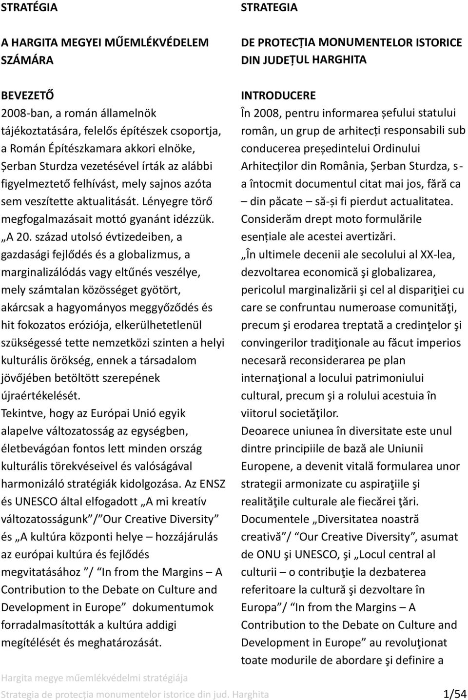 Lényegre törő megfogalmazásait mottó gyanánt idézzük. A 20.