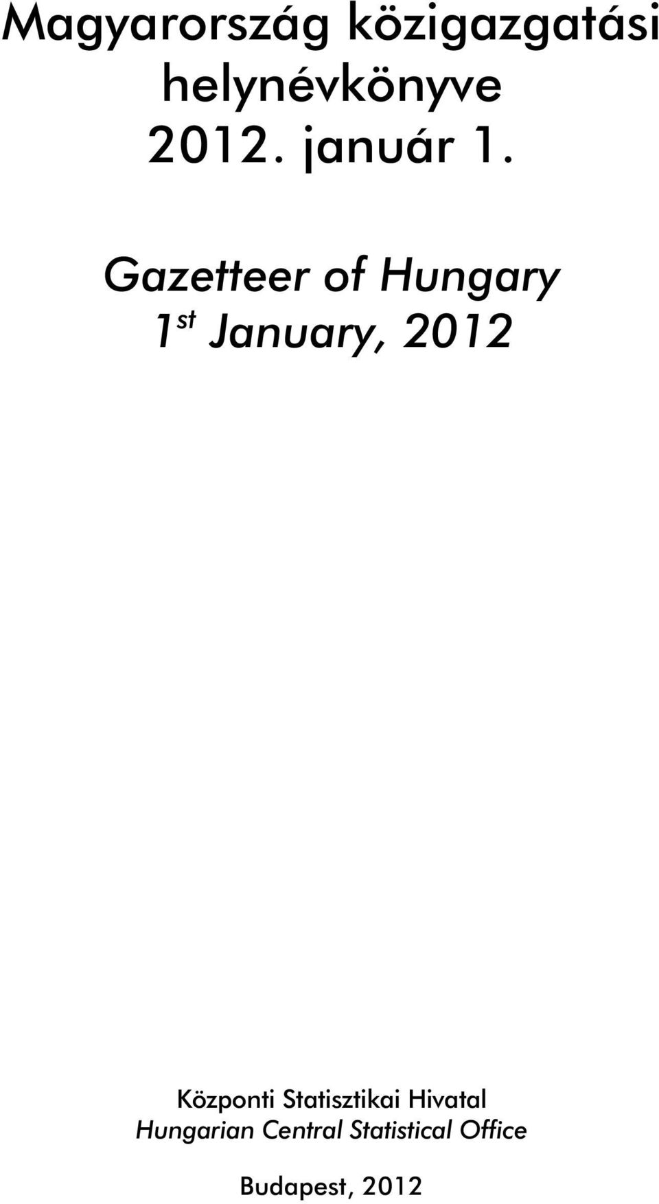 Gazetteer of Hungary 1 st January, 2012