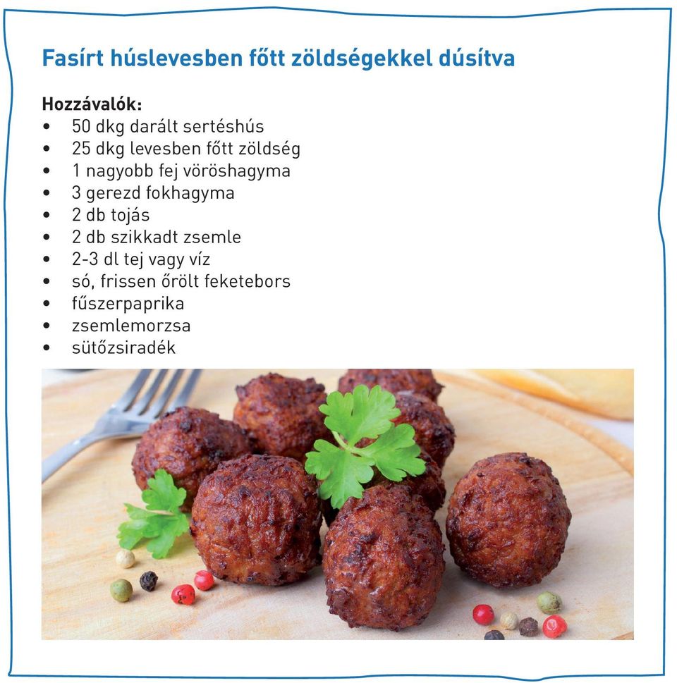 vöröshagyma 3 gerezd fokhagyma 2 db tojás 2 db szikkadt zsemle 2-3