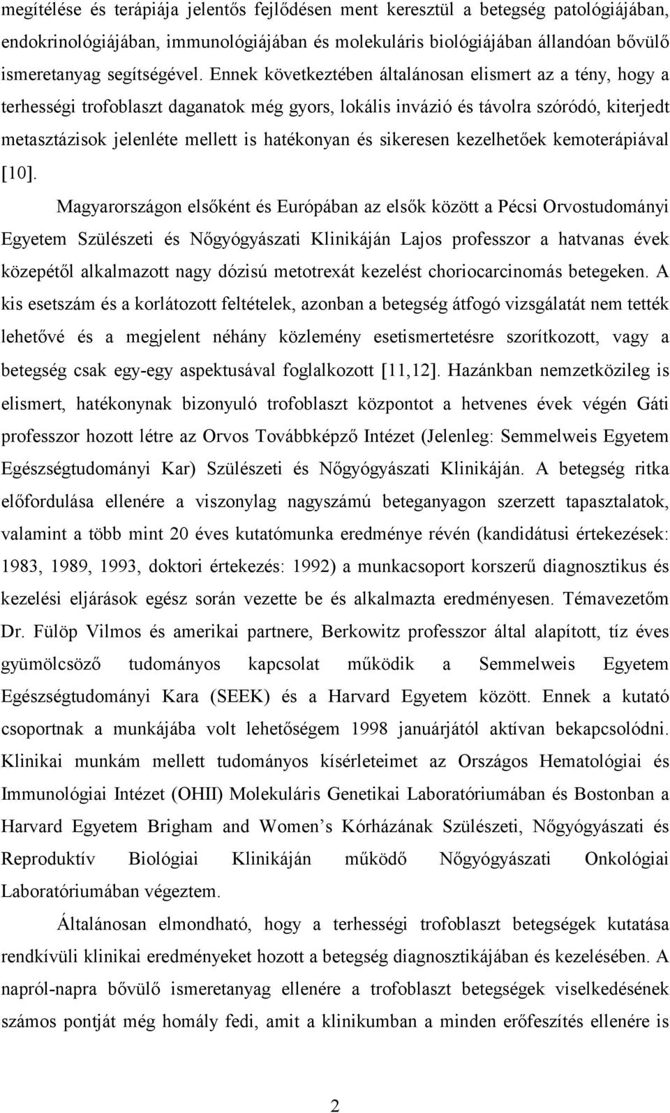 sikeresen kezelhetőek kemoterápiával 10.