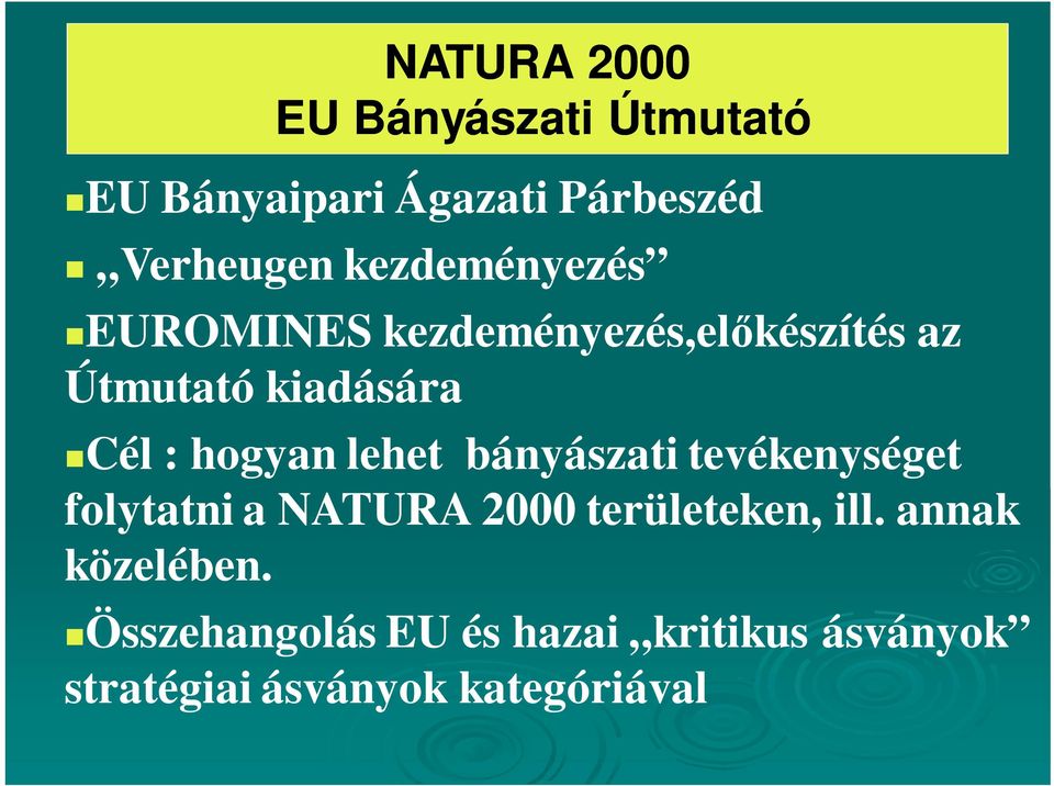 hogyan lehet bányászati tevékenységet folytatni a NATURA 2000 területeken, ill.