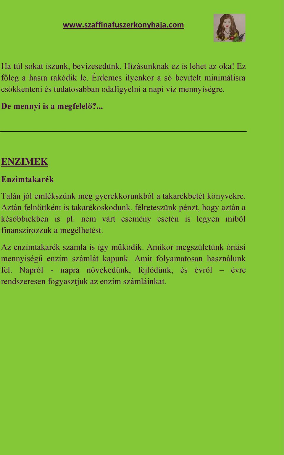 ... ENZIMEK Enzimtakarék Talán jól emlékszünk még gyerekkorunkból a takarékbetét könyvekre.