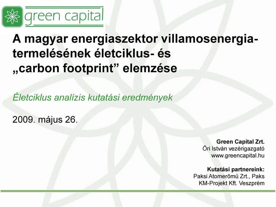 május 26. Green Capital Zrt. Őri István vezérigazgató www.greencapital.
