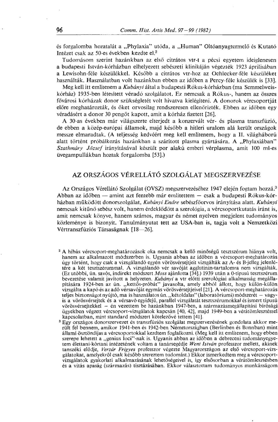 Később a citrátos vtr-hoz az Oehlecker-féle készüléket használták. Használatban volt hazánkban ebben az időben a Percy-féle készülék is [33].