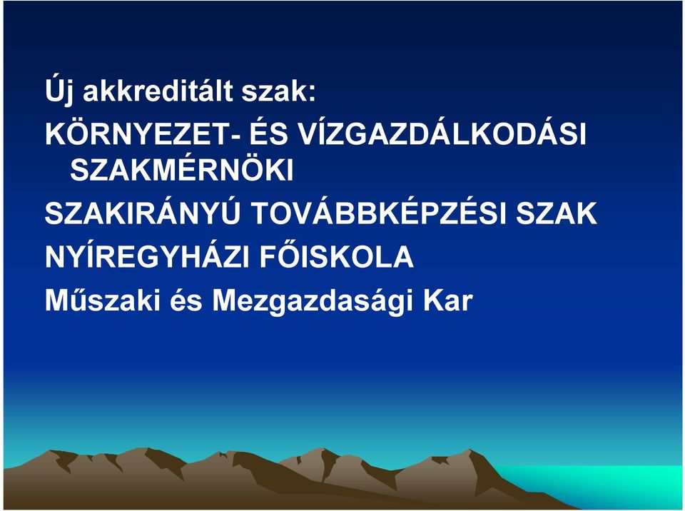 SZAKIRÁNYÚ TOVÁBBKÉPZÉSI SZAK