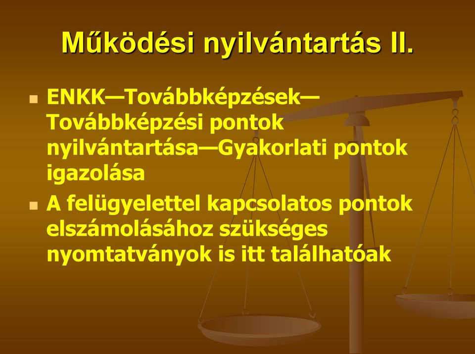 nyilvántartása Gyakorlati pontok igazolása A