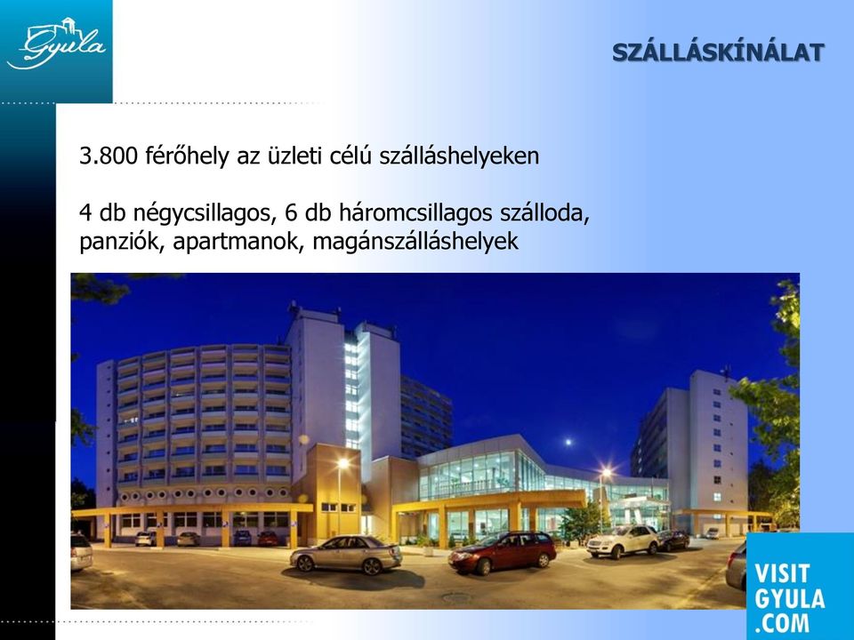 szálláshelyeken 4 db négycsillagos, 6