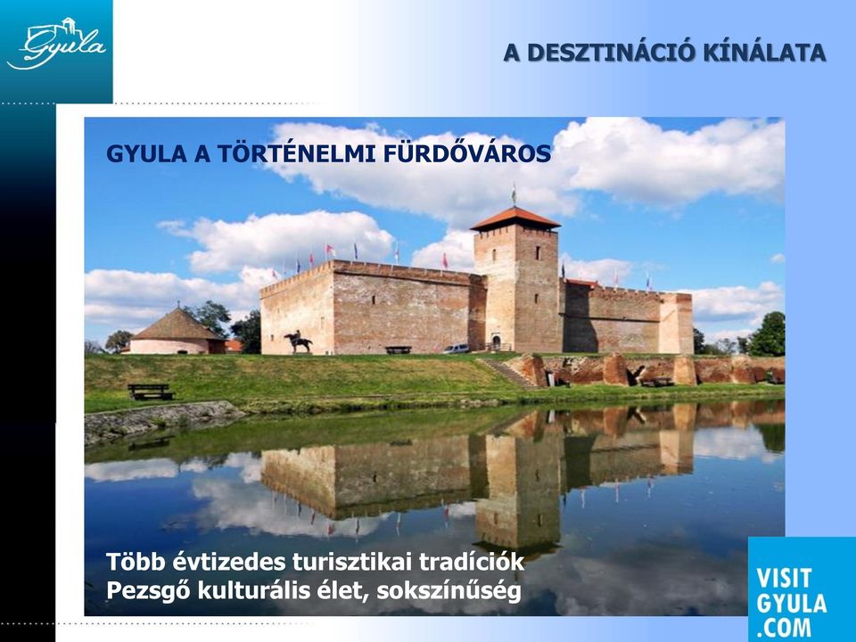 évtizedes turisztikai tradíciók
