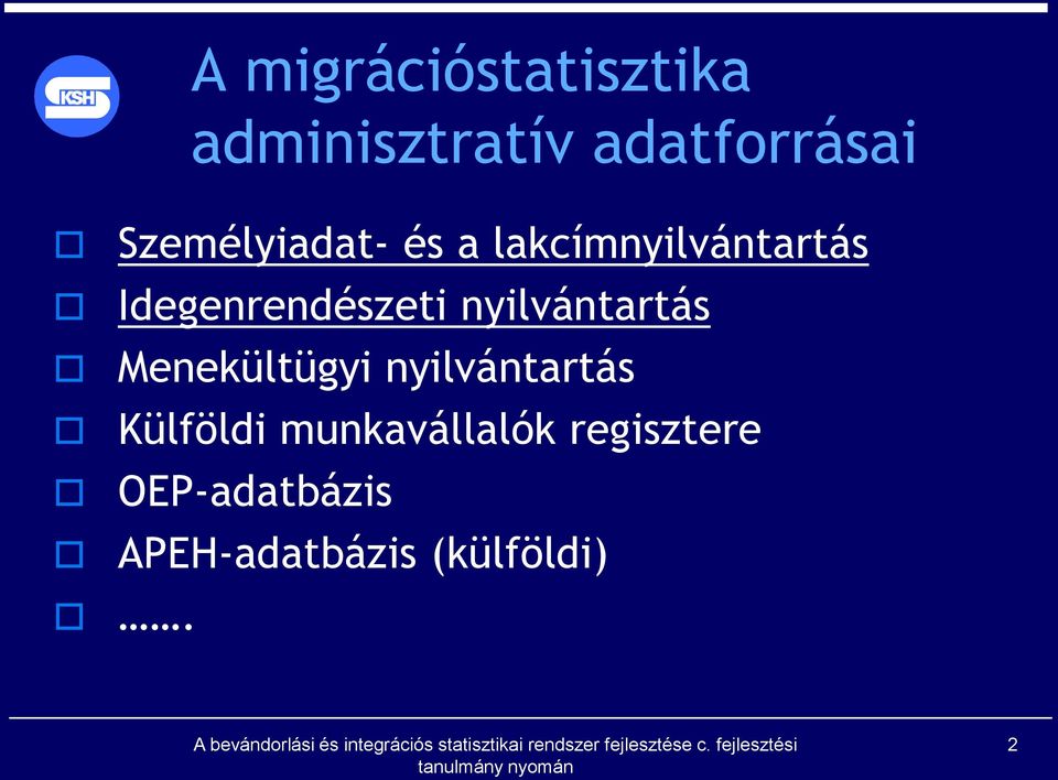 nyilvántartás Menekültügyi nyilvántartás Külföldi