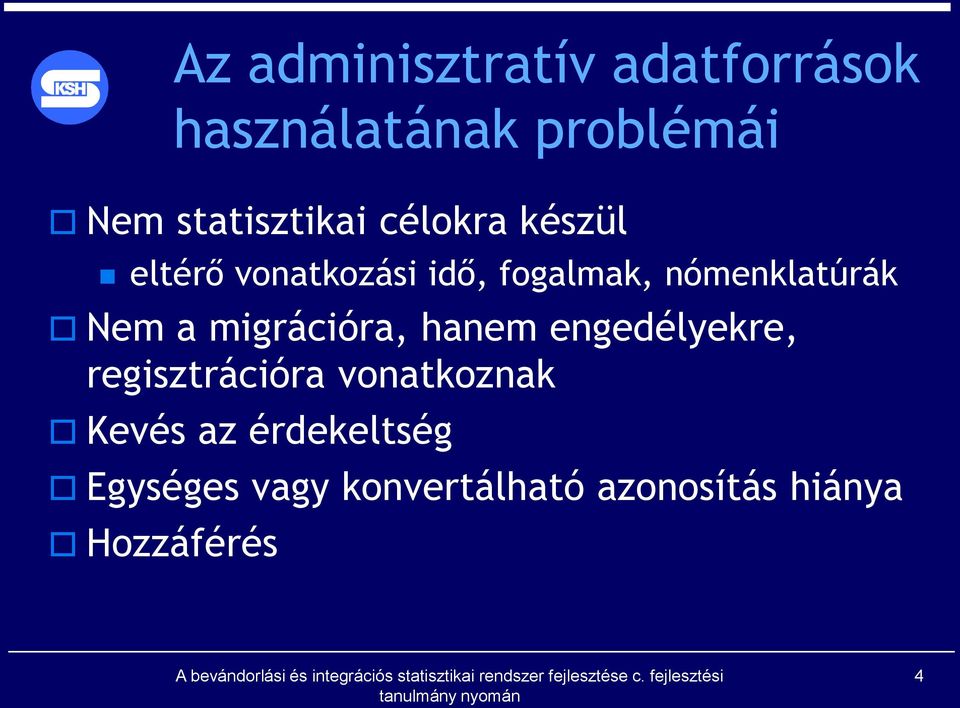 nómenklatúrák Nem a migrációra, hanem engedélyekre, regisztrációra